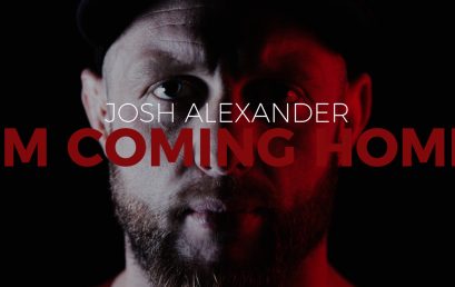 Josh Alexander: I’m Coming Home