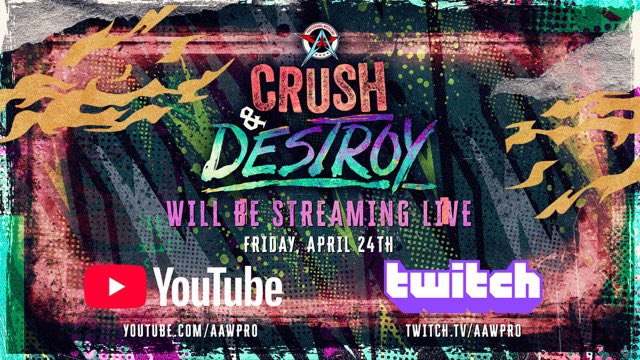 Crush & Destroy will stream LIVE and FREE Friday April 24
